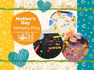 Mother’s Day Sensory Play  (18 months -6 Years)